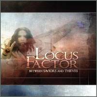 Locus Factor : Between Saviors and Thieves